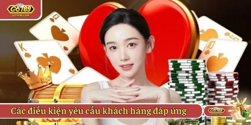 Các điều kiện yêu cầu khách hàng đáp ứng